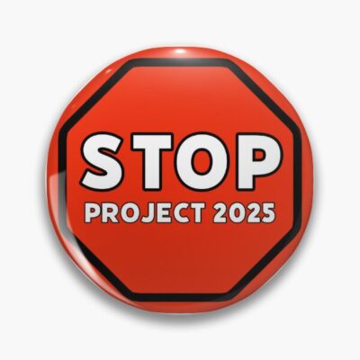 A button in the shape of a red stop sign reading STOP Project 2025